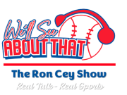 We’ll See About That with Ron Cey