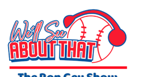 We’ll See About That with Ron Cey